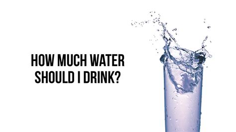 How much water should you drink each day? How Much Water Should I Drink Daily?