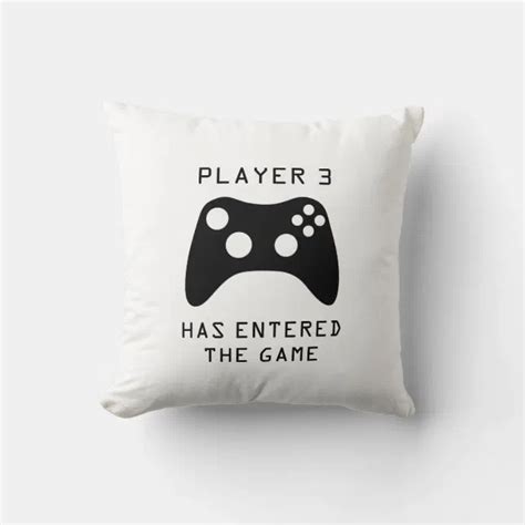 Player 3 Has Entered The Game Video Game Throw Pillow Zazzle