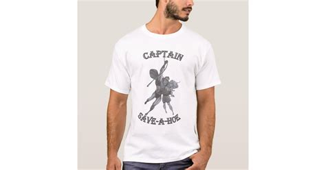 Captain Save A Hoe T Shirt Zazzle