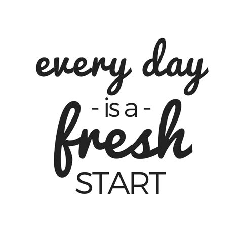 Quote Of The Week September 10 2018 Everyday Is A Fresh Start