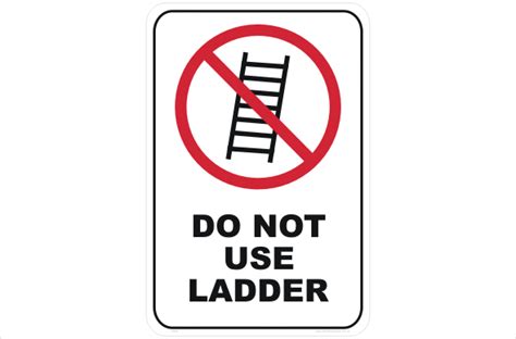 • we also offer do not use labels or tags. Do not use Ladder P2249 - National Safety Signs