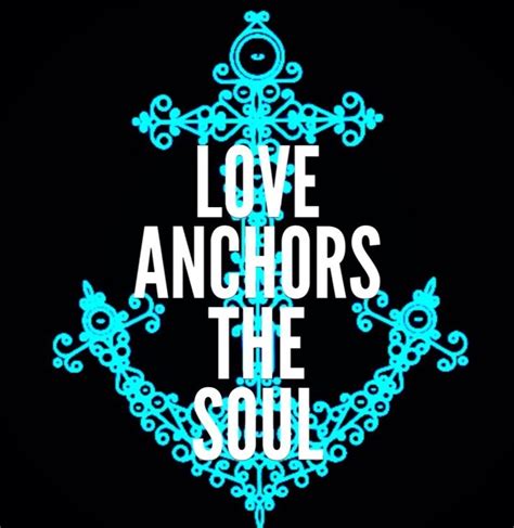 Love Anchors The Soul Funny Quotes Inspirational Quotes