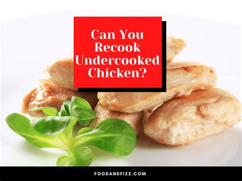 Can You Recook Undercooked Chicken Facts