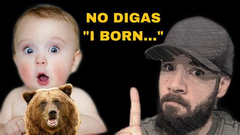 No Digas “i Born” Youtube