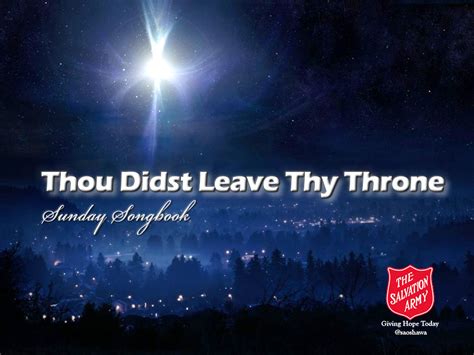 Thou Didst Leave Thy Throne Insights Life Song Lyrics And Video Blog