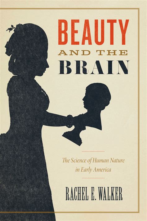 Beauty And The Brain The Science Of Human Nature In Early America