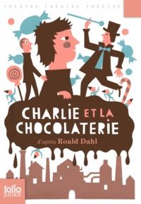 Une adaptation virevoltante du conte de roald dahl. Charlie et la chocolaterie- Adaptation théâtrale PDF Livre ...