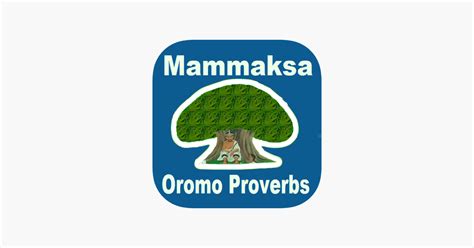‎oromo Proverbs Mammaaksa Afaan Oromoo On The App Store