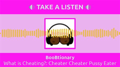what is cheating cheater cheater pussy eater youtube