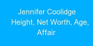 Jennifer Coolidge Height Net Worth Age Affair