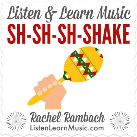 Sh Sh Sh Shake Listen And Learn Music
