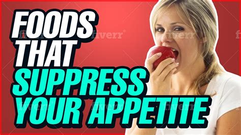 Some methods are more effective for suppressing appetite than others. Foods That Suppress Your Appetite - YouTube