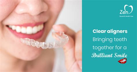 Clear Aligners Bringing Teeth Together For A Brilliant Smile Zen