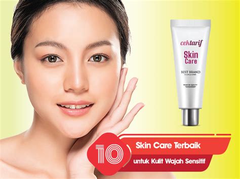 10 Skin Care Terbaik Untuk Merawat Kulit Wajah Sensitif