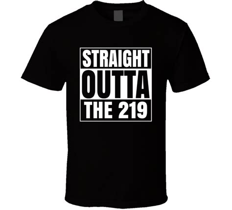 Straight Outta The 219 Indiana Area Code Nwa Parody T Shirt
