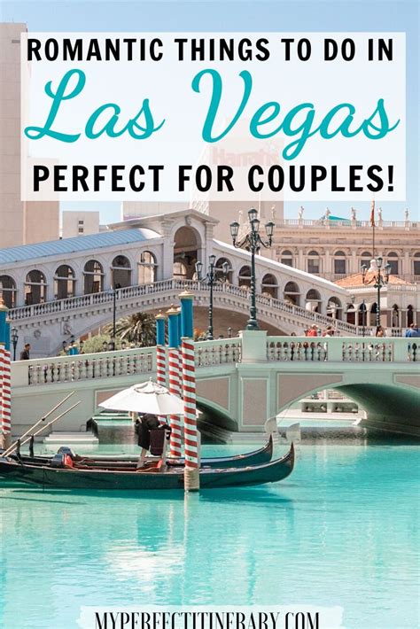 43 Romantic Things To Do In Vegas For Couples A Locals Guide My Perfect Itinerary Las