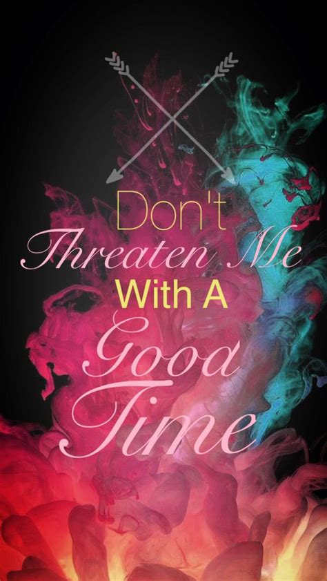 The line don't threaten me with a good time is in reference to the dangerous activities described in the song, or more specifically, the assumption that one would not want to do them. Don't Threaten Me With A Good Time Panic! At The Disco iPhone Background Wallpaper (With images ...