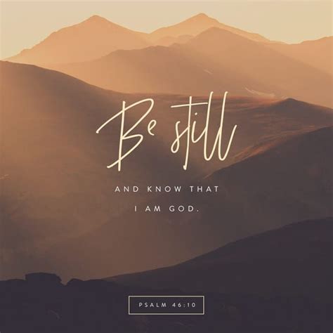 Psalms 4610 Kjv Be Still And Know That I Am God I Will Be Exalted