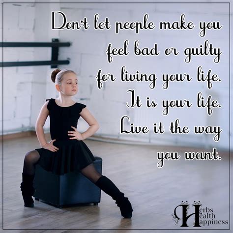 Dont Let People Make You Feel Bad ø Eminently Quotable Inspiring And