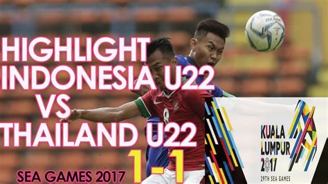 Jelang pertandingan semifinal sepakbola sea games 2017 antara indonesia vs malaysia di depan mata. HIGHLIGHT INDONESIA U22 VS THAILAND U22 SEA GAMES 2017 ...
