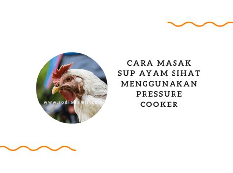 Cara masak nasi putih simple. Cara Masak Sup Ayam Sihat Menggunakan Pressure Cooker
