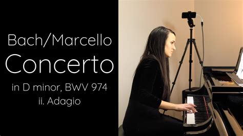 Bachmarcello Concerto In D Minor Bwv 974 Ii Adagio Performed By Lindsey Wright Youtube