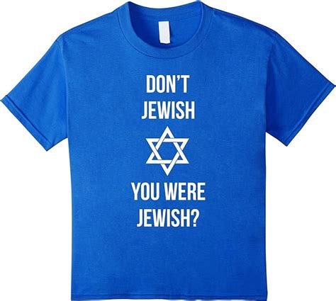 Dont Jewish You Were Jewish Shirt Clothing