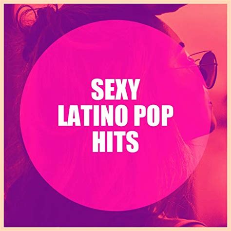 Amazon Music Unlimited Various Artists 『sexy Latino Pop Hits』
