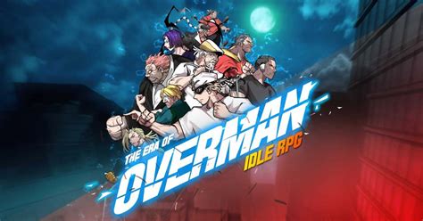 The Era of Overman เกม Idle RPG เปิดให้บริการแล้วบนสโตร์ไทย!
