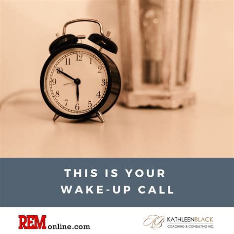 This Is Your Wake Up Call Kathleen Black Real Estate Coaching