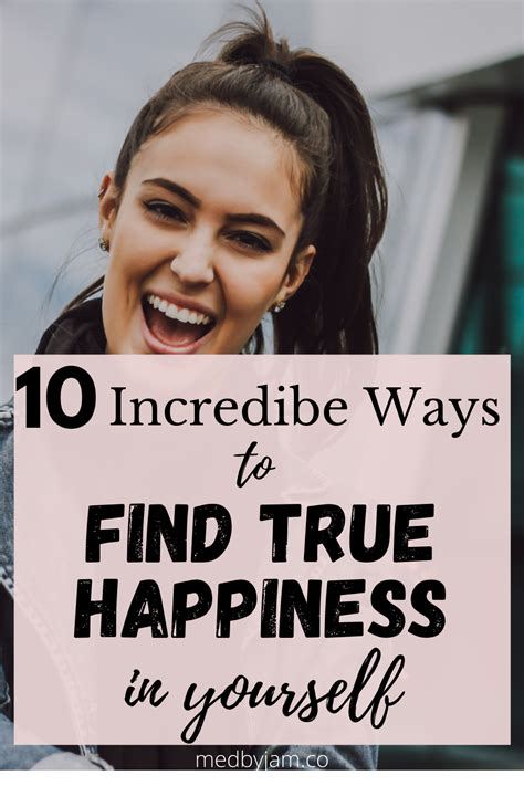 10 Incredible Ways To Find True Happiness In Yourself In 2021 Finding Happiness True