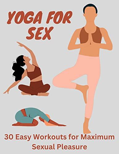 Jp ‘yoga For Sex 30 Easy Workouts For Maximum Sexual