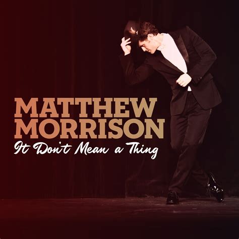 It Dont Mean A Thing Matthew Morrisons Lush Single Debuts Off