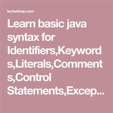 Learn Basic Java Syntax For Identifierskeywordsliteralscomments