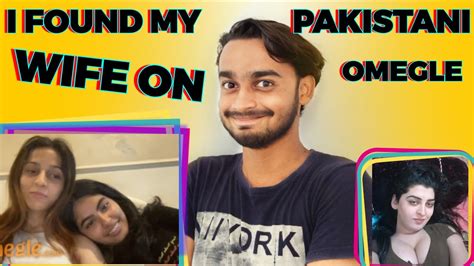 i found my pakistani wife on omegle youtube