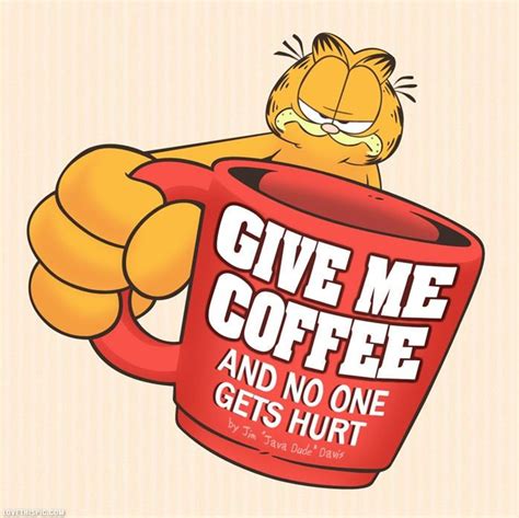 Give Me Coffee Funny Quotes Quote Coffee Cartoons Garfield Funny Quote