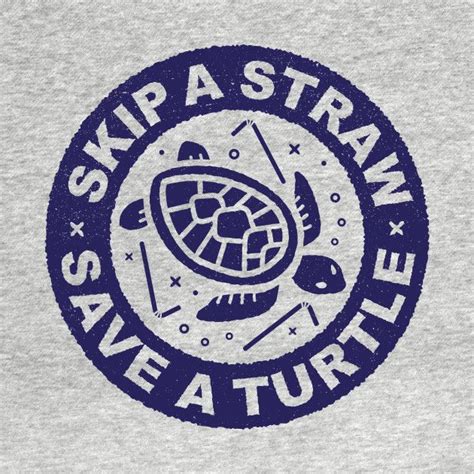 Skip A Straw Save A Turtle Plastic Straws By Bangtees Turtle Ocean