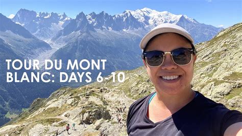 Tour Du Mont Blanc Days 6 10 July 30 August 3 2022 Youtube