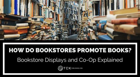 How Do Bookstores Promote Books Bookstore Displays And Co Op Explained