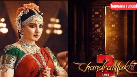 Chandramukhi 2 First Look Teaser Trailer Kangana Ranaut Raghava