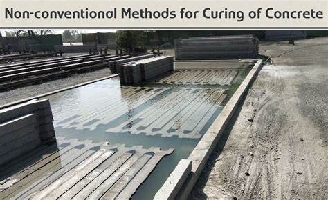 Non Conventional Curing Methods In Concrete Construction