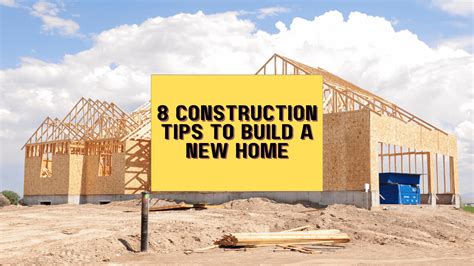 8 Construction Tips To Build A New Home Construction How