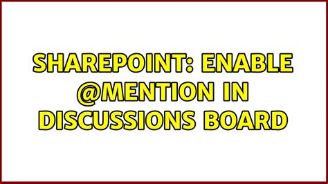 Sharepoint Enable Mention In Discussions Board 2 Solutions Youtube