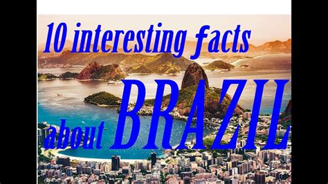 10 Fun and Interesting Facts About Brazil I Brazil facts - YouTube