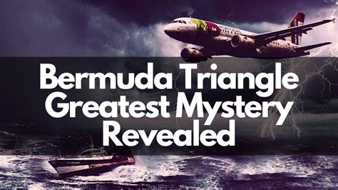 bermuda triangle greatest mystery revealed see now the truth youtube