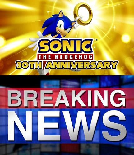Sonic 30th Anniversy News And Updates Upd By Unsc Spartan112 On