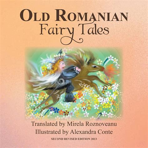 old romanian fairy tales 2nd edition ebook roznoveanu mirela conte alexandra