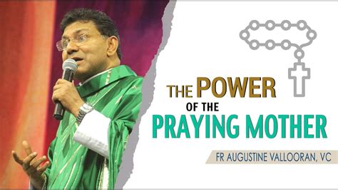 The Power Of The Praying Mother Talk By Fr Augustine Vallooran 07