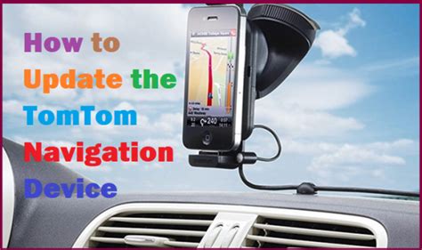 How To Update The Tomtom Navigation Device Article Free