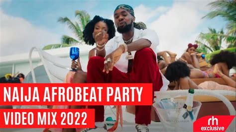 Naija Afrobeat Hit Songs Party Mix 2022 Vdj Havex Ft Burnaremaomah